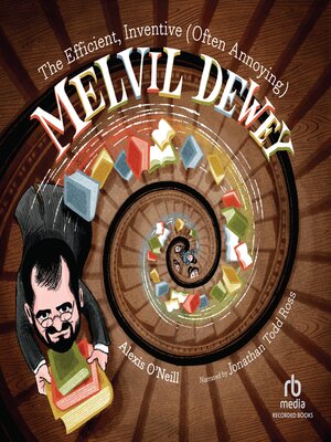 cover image of The Efficient, Inventive (Often Annoying) Melvil Dewey